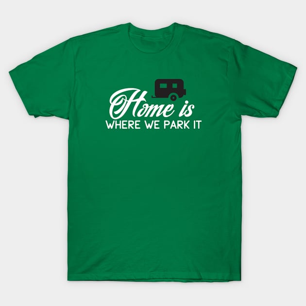 HOME IS WHERE WE PARK IT2 T-Shirt by nektarinchen